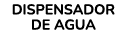 DISPENSADOR DE AGUA 