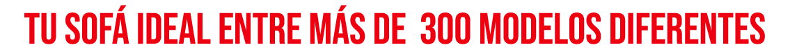 tu sof ideal entre m s de 300 modelos diferentes