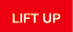 LIFT UP