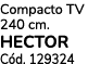 Compacto TV 240 cm. HECTOR C d. 129324