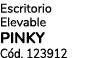 Escritorio Elevable PINKY C d. 123912