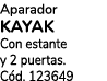 Aparador KAYAK Con estante y 2 puertas. C d. 123649