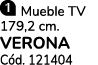 ￼ Mueble TV 179,2 cm. VERONA C d. 121404