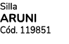 Silla ARUNI C d. 119851