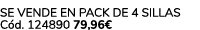 Se vende en Pack de 4 Sillas C d. 124890 79,96€