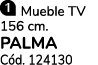 ￼ Mueble TV 156 cm. PALMA C d. 124130