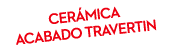 CER MICA acabado travertin