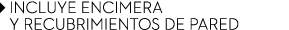 ￼ Incluye encimera ￼ y recubrimientos de pared