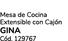 Mesa de Cocina Extensible con Caj n GINA C d. 129767