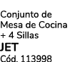 Conjunto de Mesa de Cocina + 4 Sillas JET C d. 113998