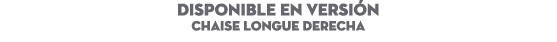 DISPONIBLE EN Versi n Chaise Longue Derecha 