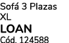 Sof 3 Plazas XL LOAN C d. 124588