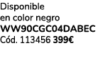 Disponible en color negro WW90CGC04DABEC C d. 113456 399€