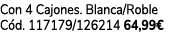 Con 4 Cajones. Blanca/Roble C d. 117179/126214 64,99€