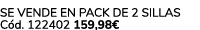 Se vende en Pack de 2 Sillas C d. 122402 159,98€