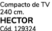 Compacto de TV 240 cm. HECTOR C d. 129324