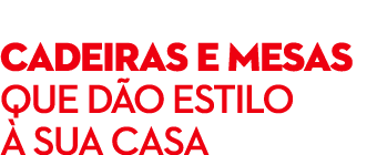  CADEIRAS E MESAS QUE D O ESTILO  SUA CASA
