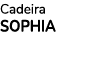 Cadeira SOPHIA