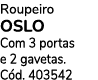 Roupeiro OSLO Com 3 portas e 2 gavetas. C d. 403542