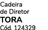 Cadeira de Diretor TORA C d. 124329