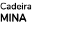 Cadeira MINA