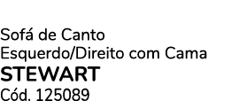 Sof de Canto Esquerdo/Direito com Cama STEWART C d. 125089