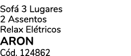 Sof 3 Lugares 2 Assentos Relax El tricos ARON C d. 124862
