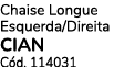 Chaise Longue Esquerda/Direita CIAN C d. 114031