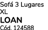 Sof 3 Lugares XL LOAN C d. 124588