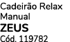 Cadeir o Relax Manual zeus C d. 119782
