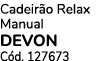Cadeir o Relax Manual DEVON C d. 127673