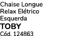 Chaise Longue Relax El trico Esquerda TOBY C d. 124863