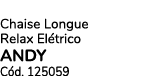 Chaise Longue Relax El trico ANDY C d. 125059
