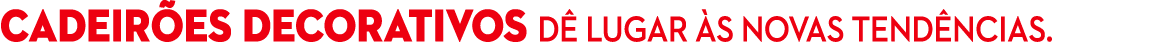 cadeir es DECORATIVOs D lugar  s novas tend ncias.
