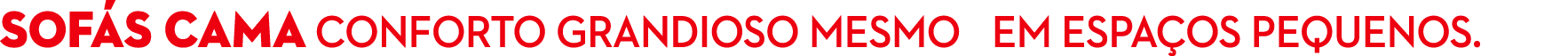 Sof s Cama Conforto grandioso mesmo em espa os pequenos. 