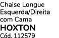 Chaise Longue Esquerda/Direita com Cama HOXTON C d. 112579