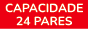 Capacidade 24 pares
