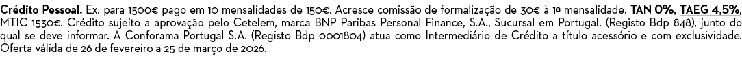 Cr dito Pessoal. Ex. para 1500€ pago em 10 mensalidades de 150€. Acresce comiss o de formaliza o de 30€   1ª mensali...