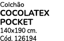 Colch o COCOLATEX POCKET 140x190 cm. C d. 126194