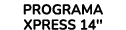 PROGRAMA XPRESS 14''