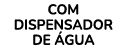 COM DISPENSADOR DE GUA