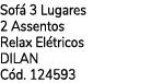 Sof 3 Lugares 2 Assentos Relax El tricos DILAN C d. 124593
