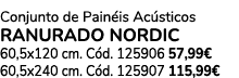 Conjunto de Pain is Ac sticos RANURADO NORDIC 60,5x120 cm. C d. 125906 57,99€ 60,5x240 cm. C d. 125907 115,99€