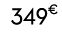 349€ 00