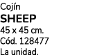Coj n SHEEP 45 x 45 cm. C d. 128477 La unidad.