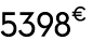 5398€ 00