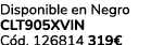 Disponible en Negro CLT905XVIN C d. 126814 319€