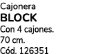 Cajonera Block Con 4 cajones. 70 cm. C d. 126351
