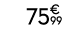 75€ 99