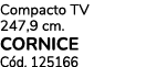 Compacto TV 247,9 cm. CORNICE C d. 125166